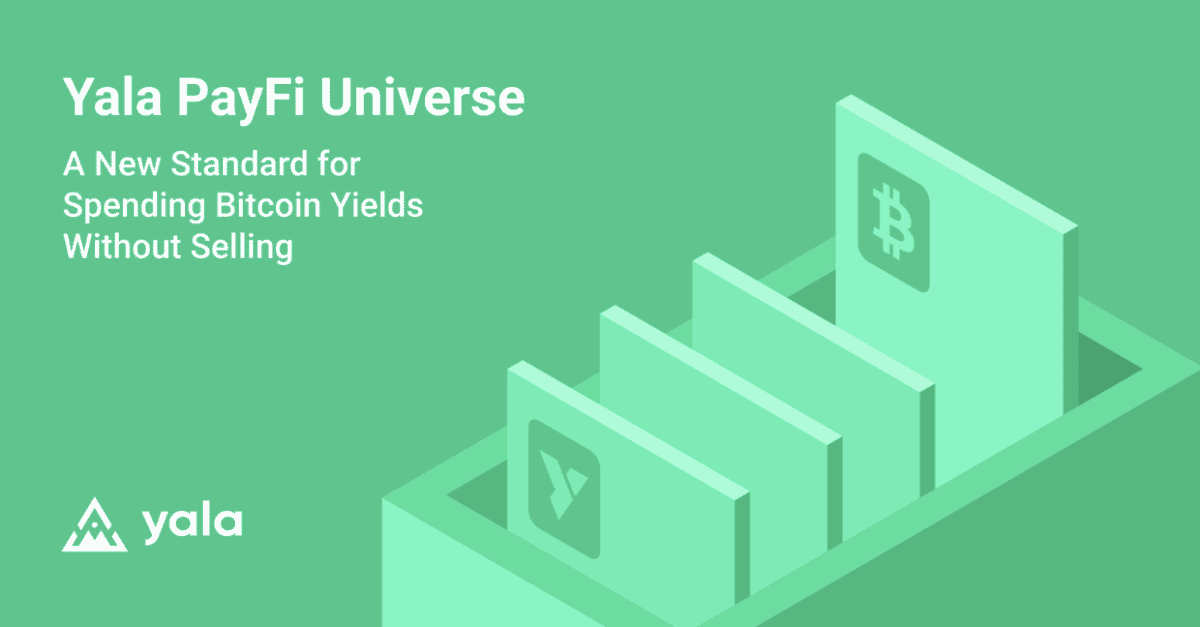 Yala PayFi Universe: A New Standard for Spending Bitcoin Yields Without Selling